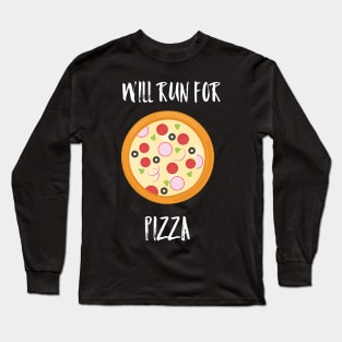 Will run for pizza Long Sleeve T-Shirt